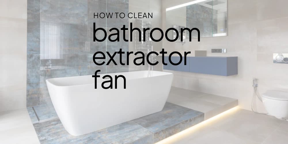 Clean-a-Bathroom-Extractor-Fan.webp