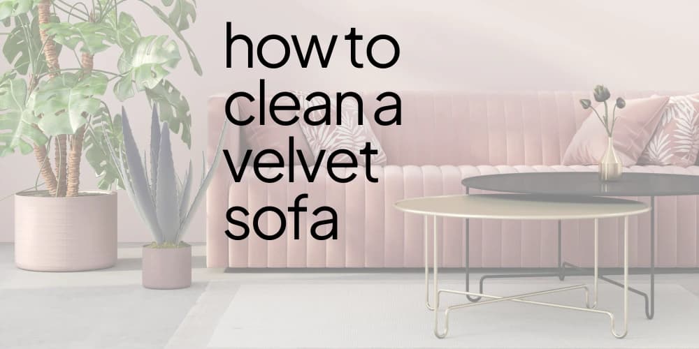 how-to-clean-velvet-sofa.webp