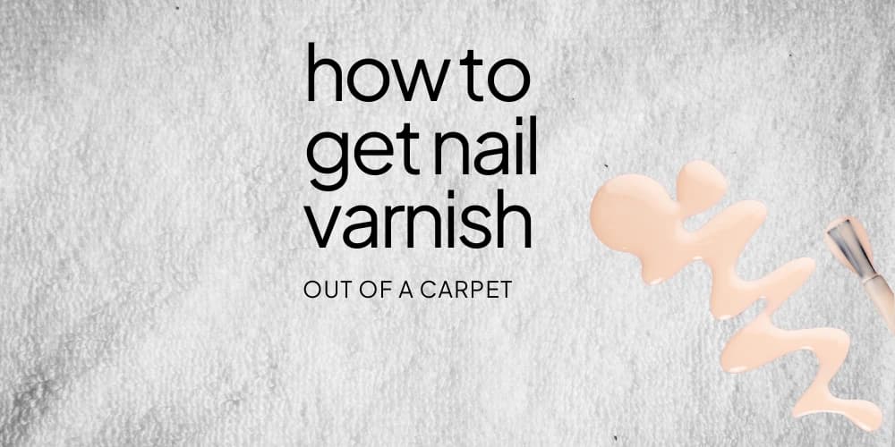 How-To-Get-Nail-Varnish-Out-Of-Carpet.webp