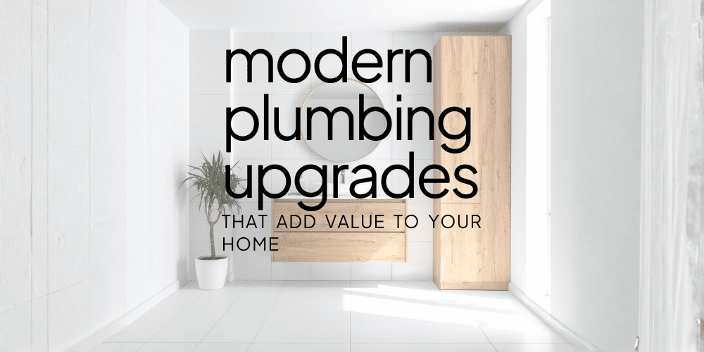 Modern-Plumbing-Upgrades-That-Add-Value-to-Your-Home.png